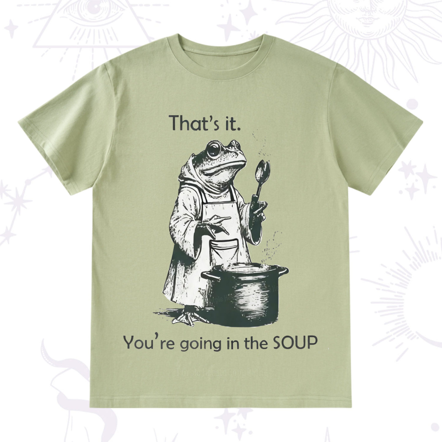 Purplehecate That's It You're Going in the Soup T-Shirt
