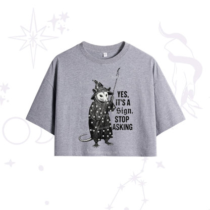 Purplehecate Yes It's a Sign Stop Asking Crop T-Shirt