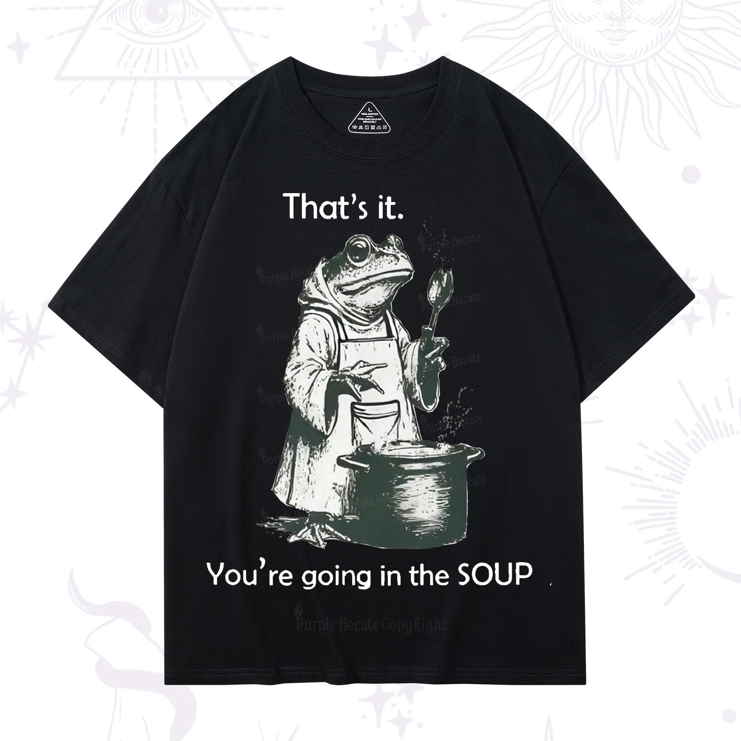 Purplehecate That's It You're Going in the Soup T-Shirt