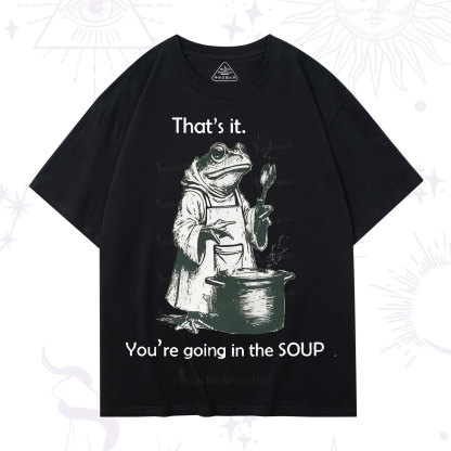 Purplehecate That's It You're Going in the Soup T-Shirt