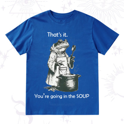 Purplehecate That's It You're Going in the Soup T-Shirt