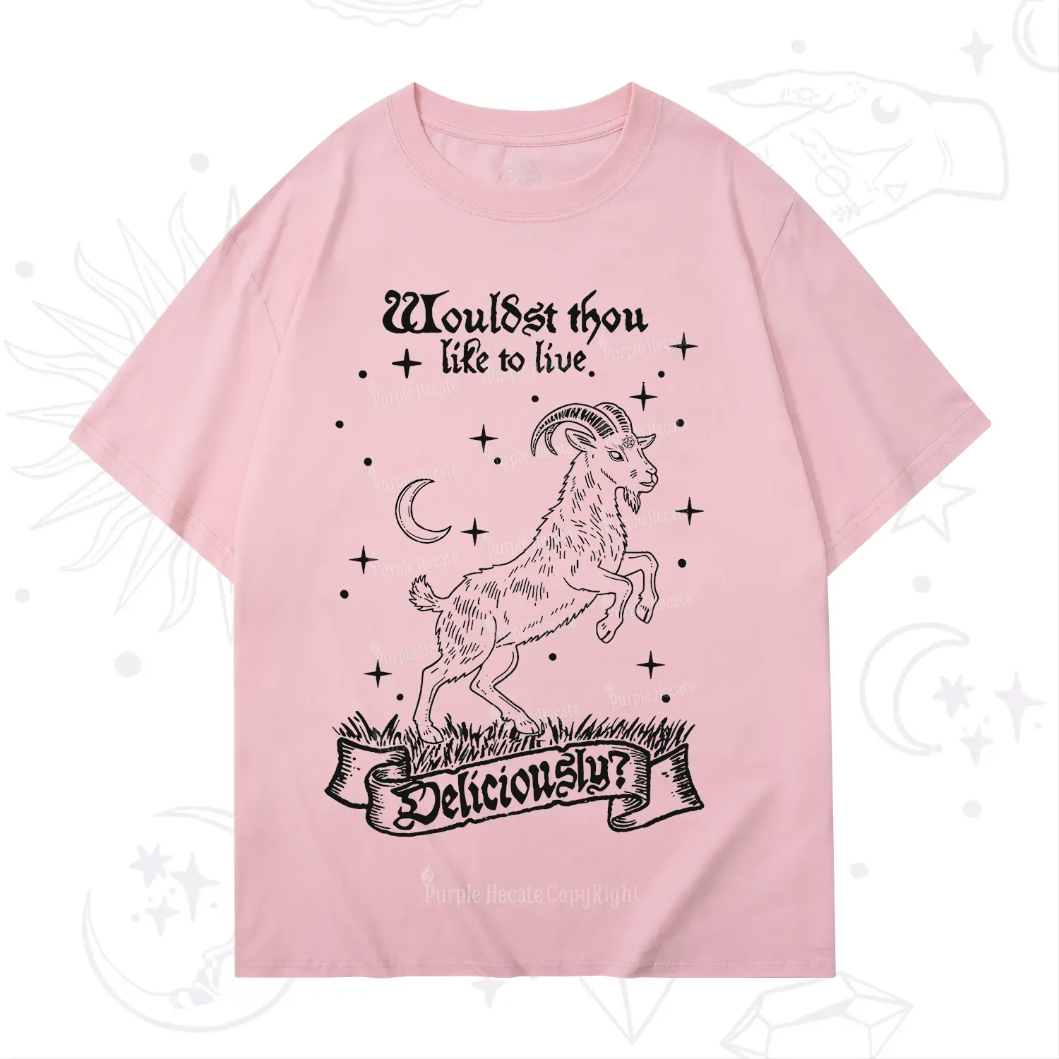 Purplehecate Wouldst Thou Like To Live Deliciously T-Shirt