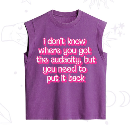 Purplehecate I Don't Know Where You Got The Audacity Vintage Washed Tank