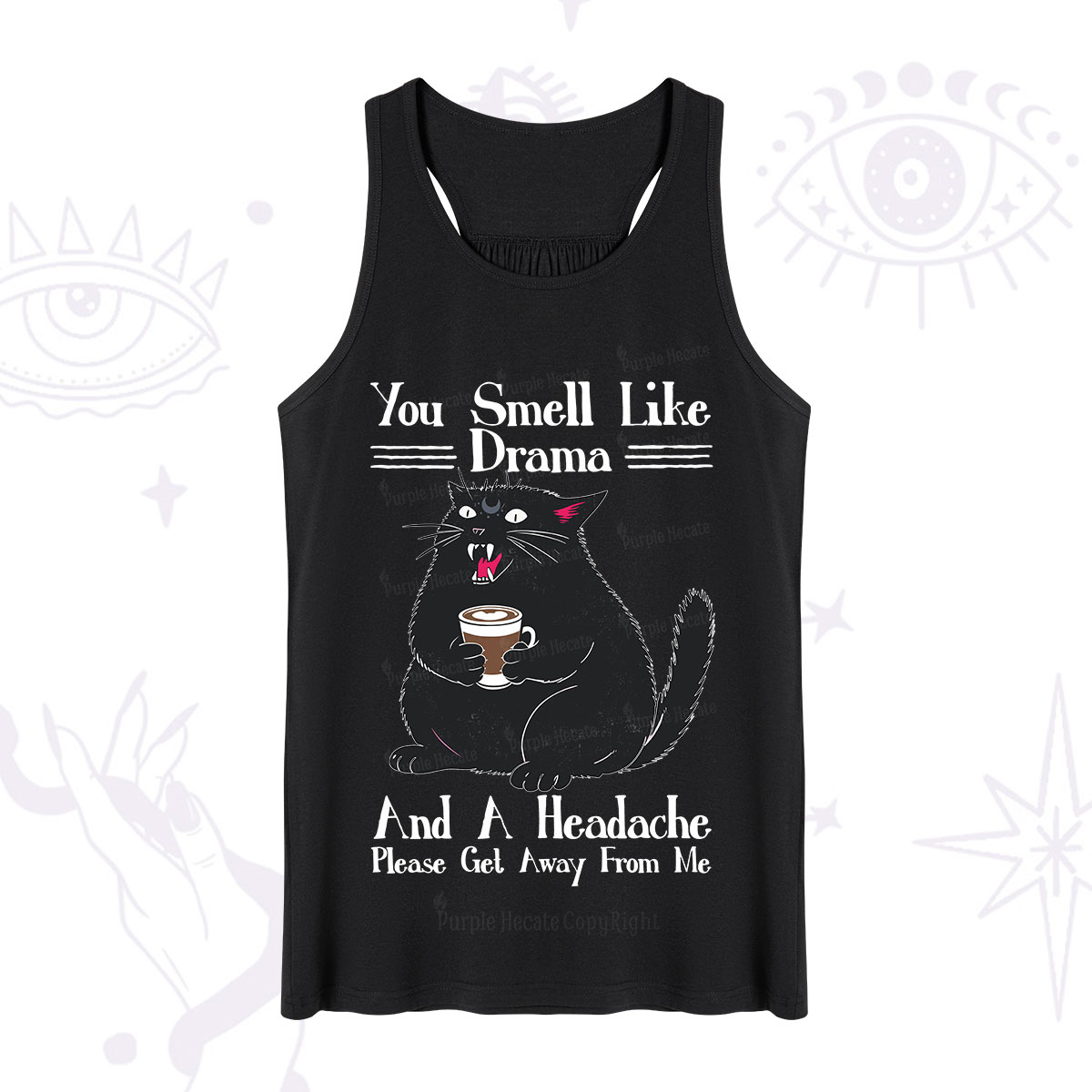 Purplehecate You Smell Like Drama And A Headache Tank