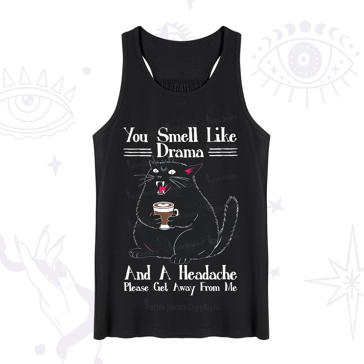 Purplehecate You Smell Like Drama And A Headache Tank