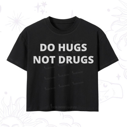 Purplehecate Do Hugs Not Drugs Crop T-Shirt