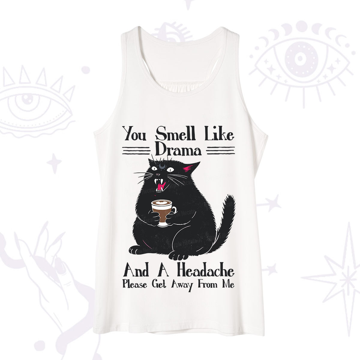 Purplehecate You Smell Like Drama And A Headache Tank