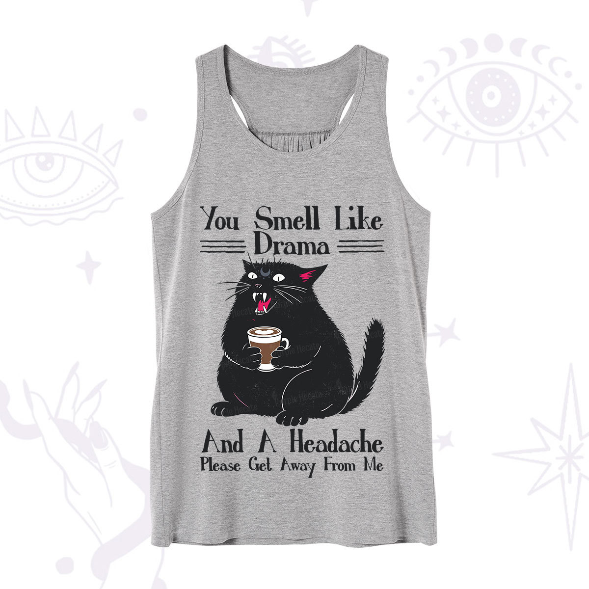 Purplehecate You Smell Like Drama And A Headache Tank