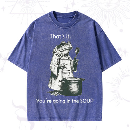 Purplehecate Funny Frog Shirt That's It You're Going in the Soup Washed T-Shirt