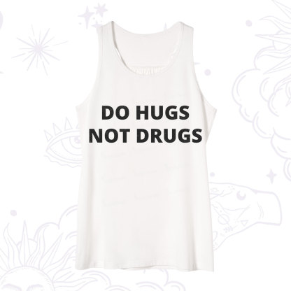 Purplehecate Do Hugs Not Drugs Tank