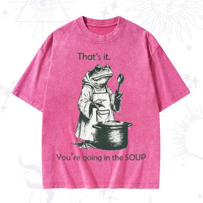 Purplehecate Funny Frog Shirt That's It You're Going in the Soup Washed T-Shirt
