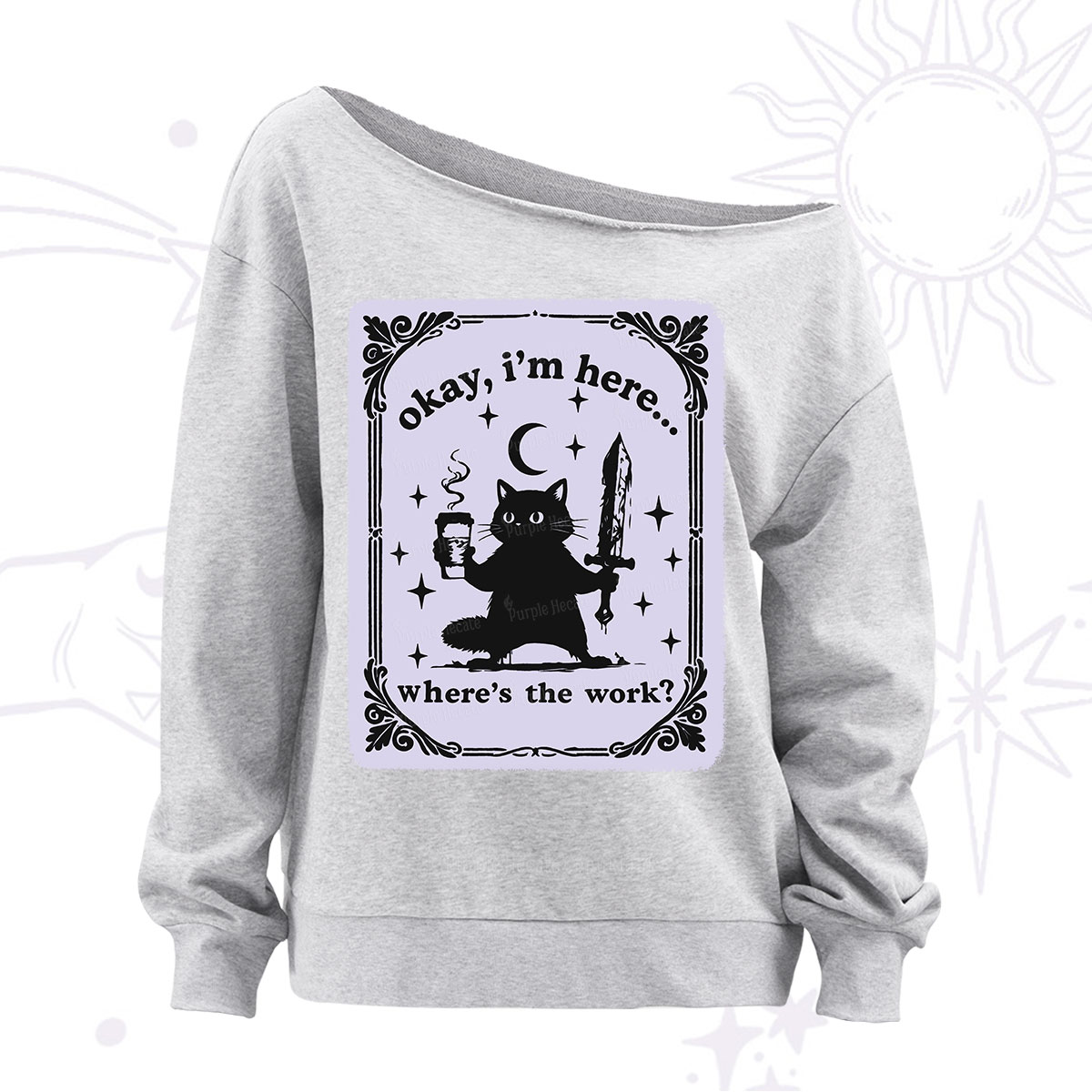 Purplehecate Okay I'm Here Where's The Work Off The Shoulder Sweatshirt