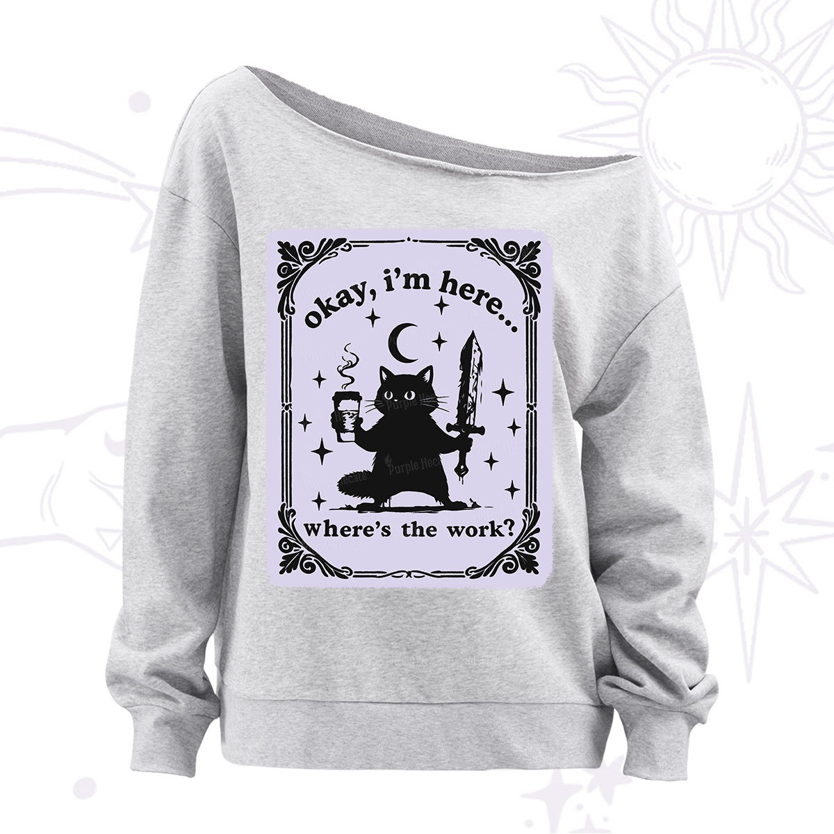 Purplehecate Okay I'm Here Where's The Work Off The Shoulder Sweatshirt