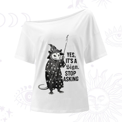 Purplehecate Yes It's a Sign Stop Asking One Shoulder T-Shirt
