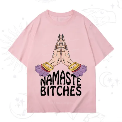 Purplehecate Namaste Bitches T-Shirt