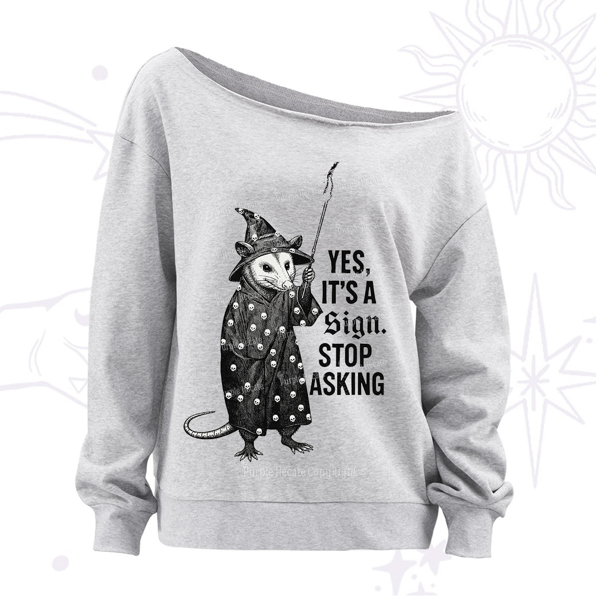Purplehecate Yes It's a Sign Stop Asking Off The Shoulder Sweatshirt