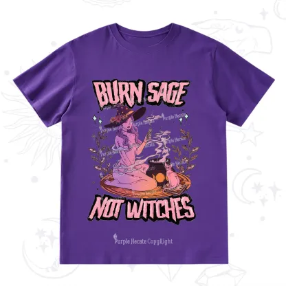 Purplehecate Burn Sage Not Witches T-Shirt