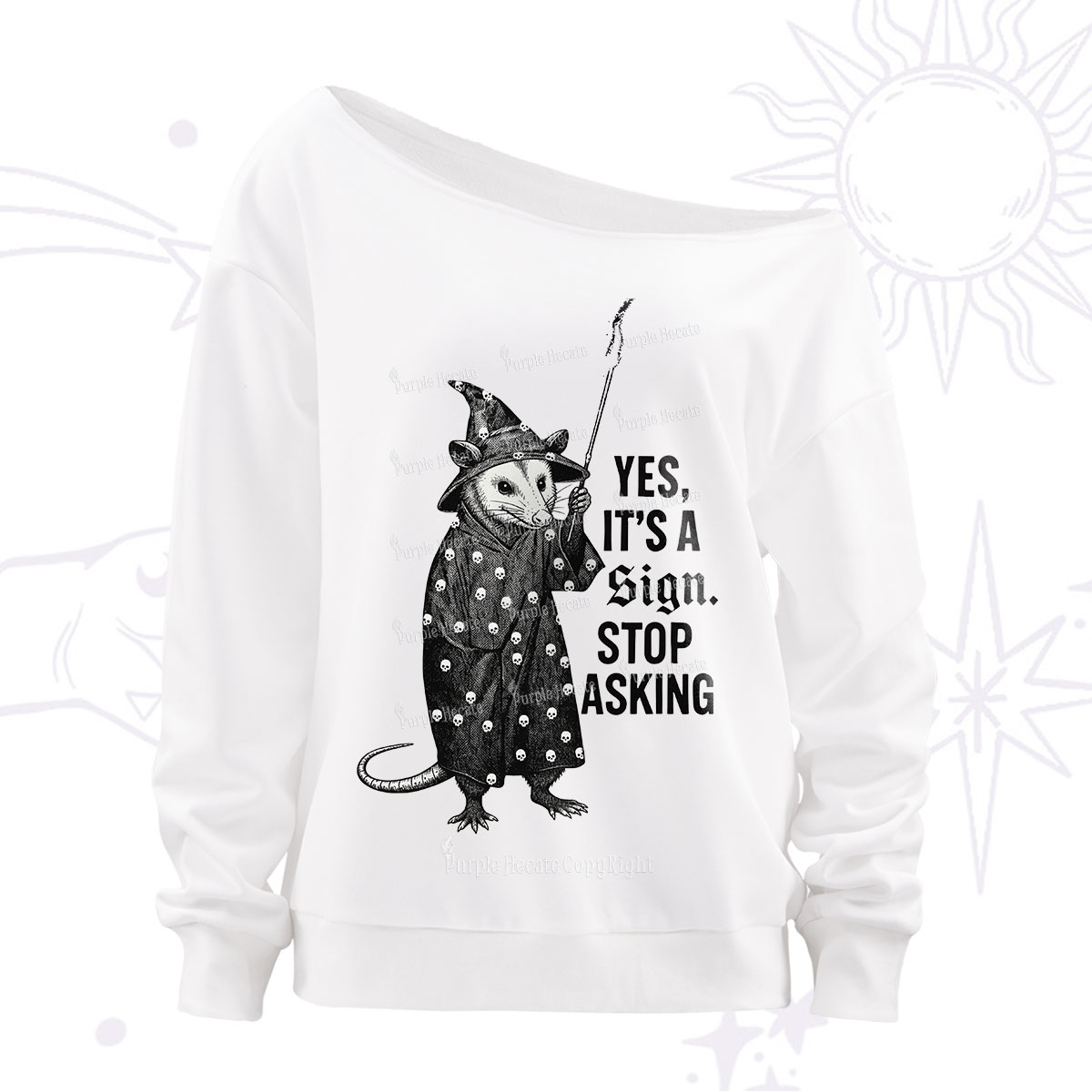 Purplehecate Yes It's a Sign Stop Asking Off The Shoulder Sweatshirt