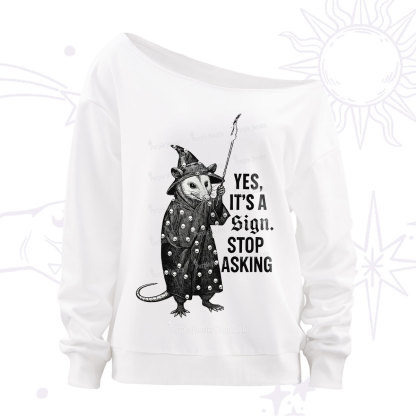 Purplehecate Yes It's a Sign Stop Asking Off The Shoulder Sweatshirt