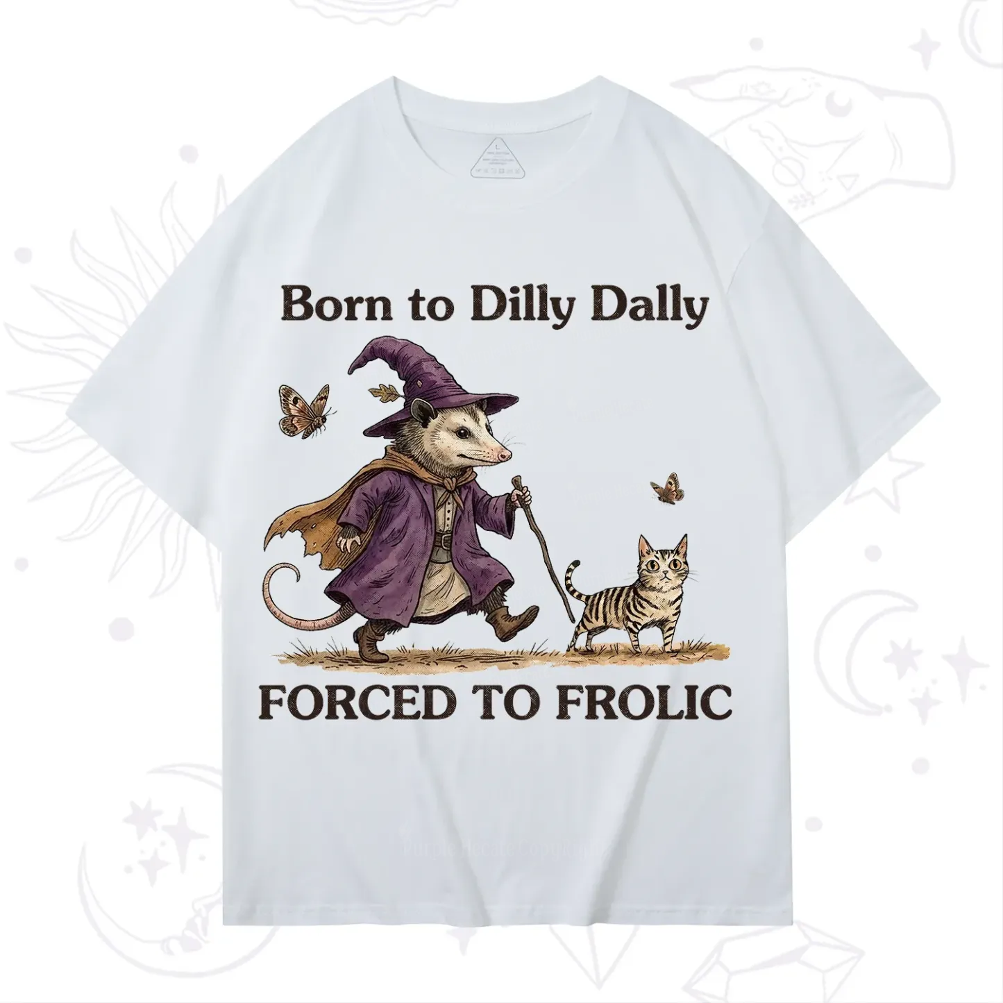 Purplehecate Born to Dilly Dally Forced to Frolic Opossum T-Shirt