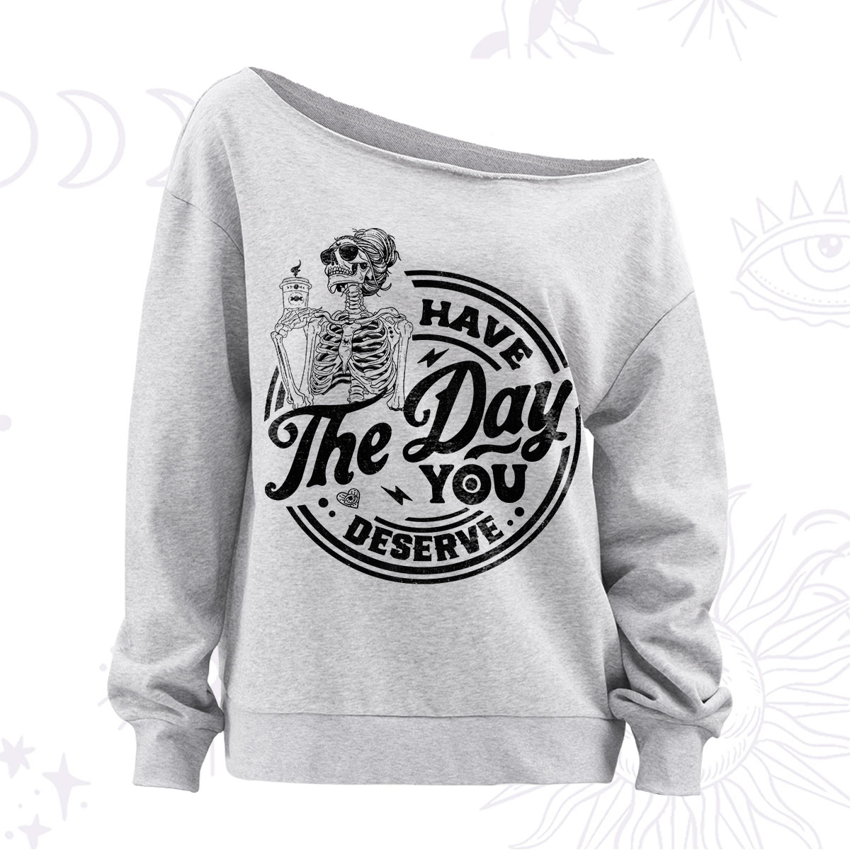 Purplehecate Have The Day You Deserve Off The Shoulder Sweatshirt