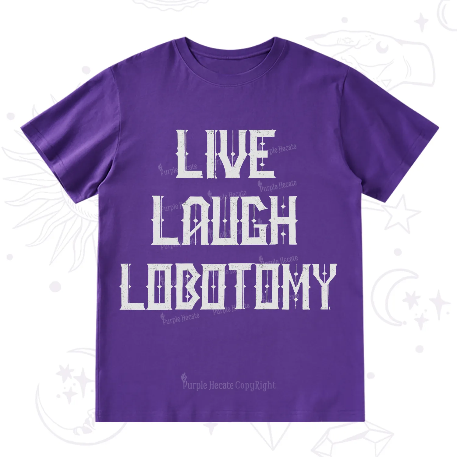 Purplehecate Live Laugh Lobotomy T-Shirt