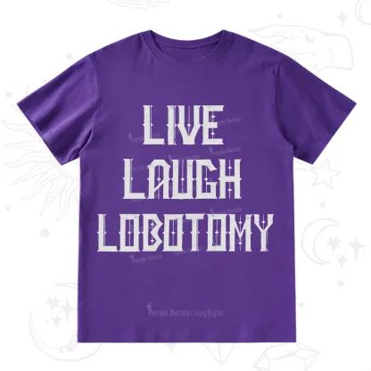 Purplehecate Live Laugh Lobotomy T-Shirt