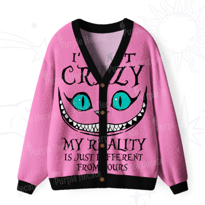 Purplehecate I'm Not Crazy My Reality Is Just  Different Than Yours Ugly Cardigan Sweaters