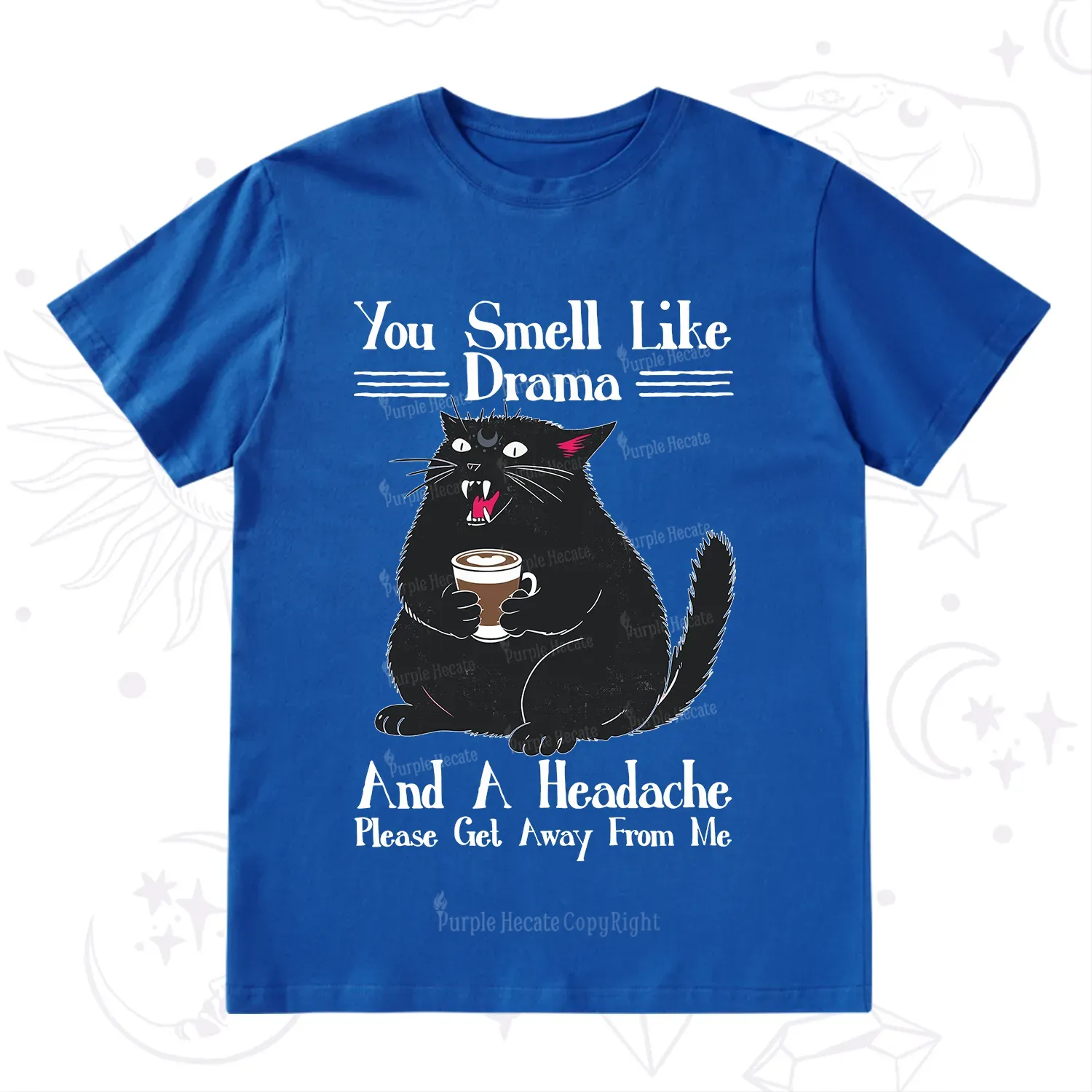 Purplehecate You Smell Like Drama And A Headache T-Shirt