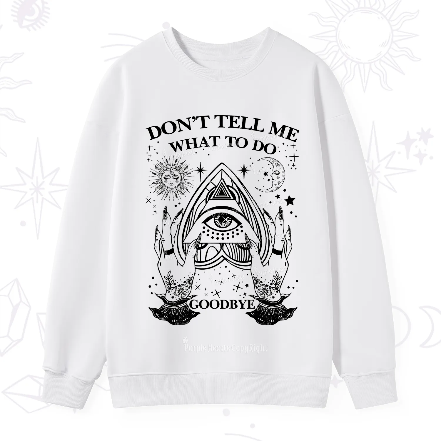 Purplehecate Don't Tell Me What To Do Witch Planchette Eye Sweatshirt