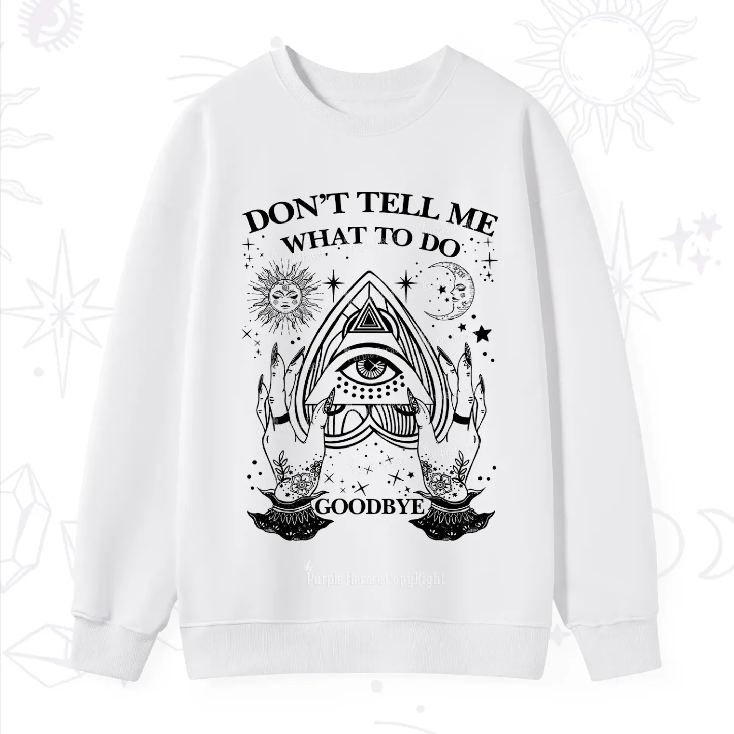 Purplehecate Don't Tell Me What To Do Witch Planchette Eye Sweatshirt