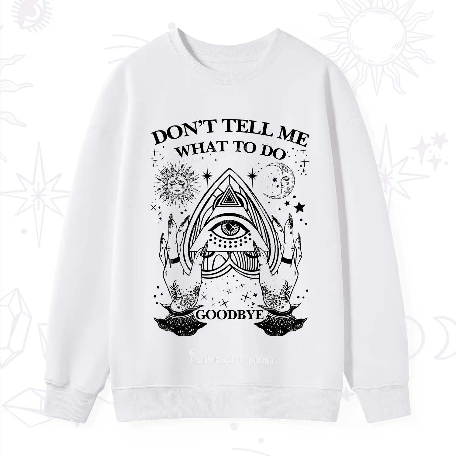 Purplehecate Don't Tell Me What To Do Witch Planchette Eye Sweatshirt