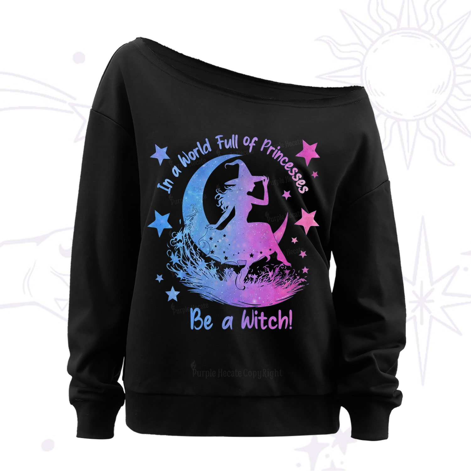 Purplehecate In a World Full of Princesses be a Witch Off The Shoulder Sweatshirt