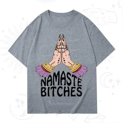 Purplehecate Namaste Bitches T-Shirt