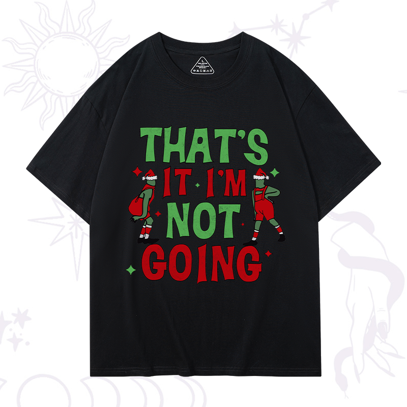 Purplehecate That's It I'm Not Going Grinch Christmas T-Shirt
