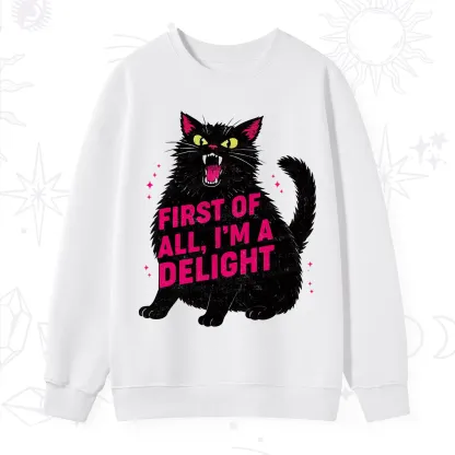 Purplehecate First Of All I'm A Delight Cat Sweatshirt