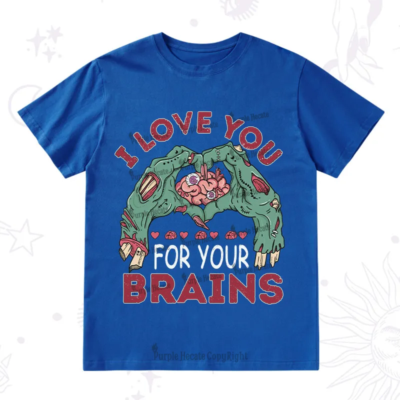 Purplehecate I Love You For Your Brains T-Shirt