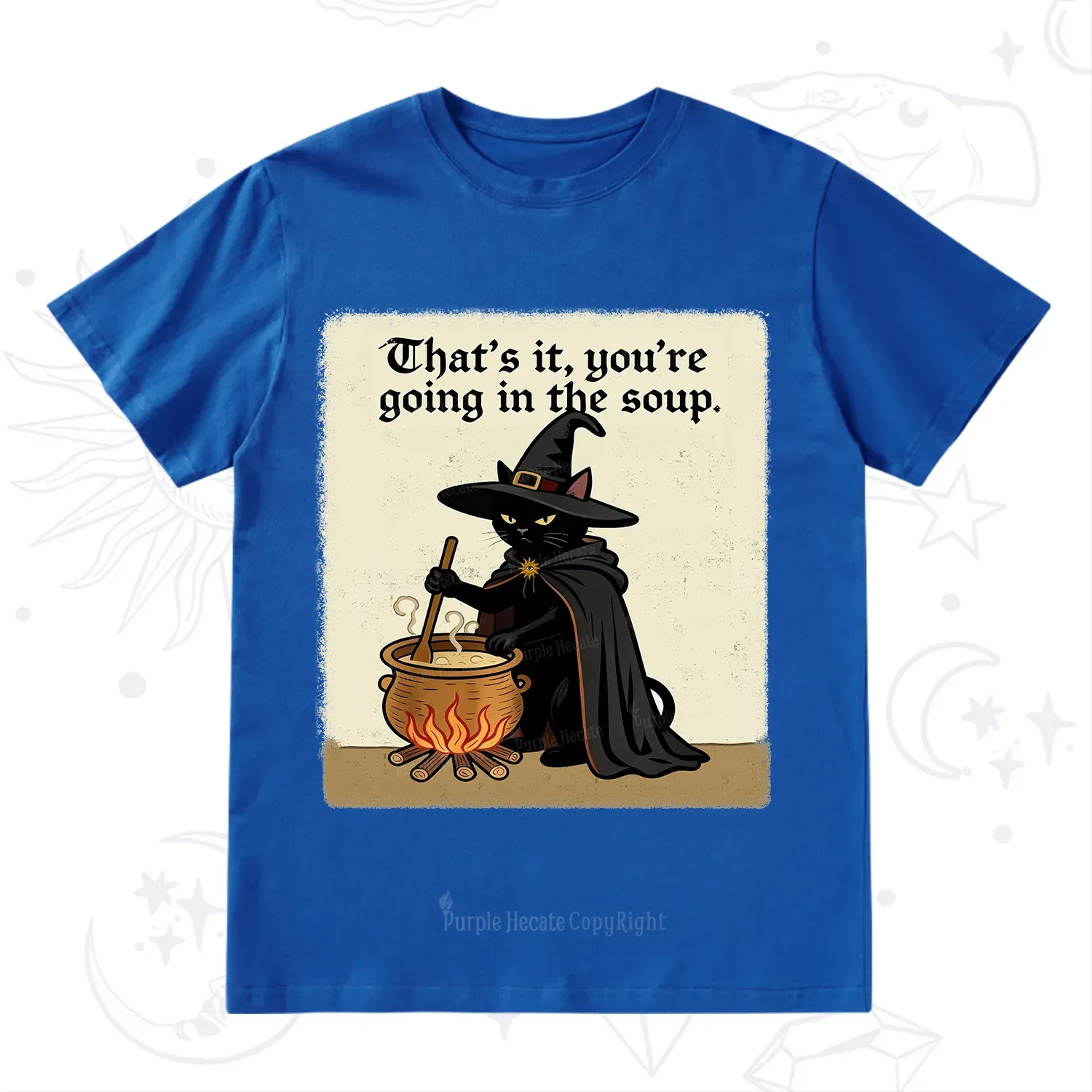 Purplehecate That's It You're Going in the Soup T-Shirt