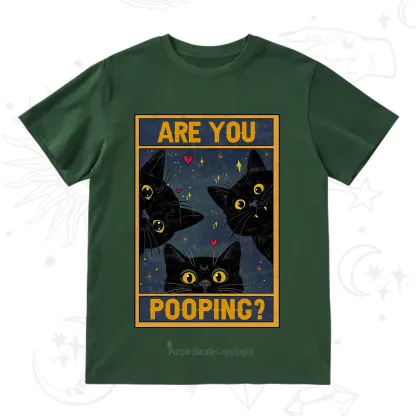 Purplehecate Funny Black Cat Are You Pooping T-Shirt