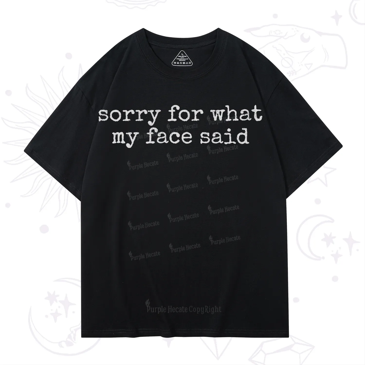 Purplehecate Sorry for What My Face Said T-Shirt