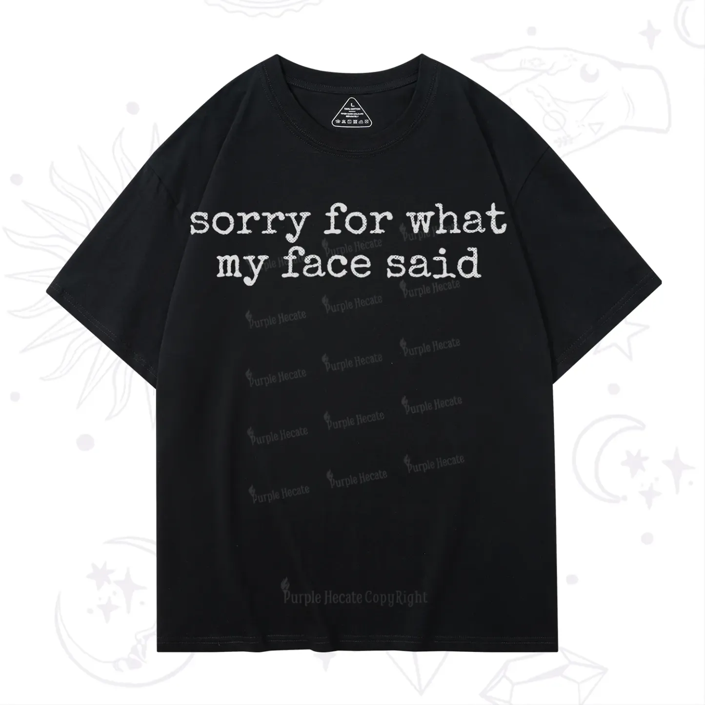 Purplehecate Sorry for What My Face Said T-Shirt