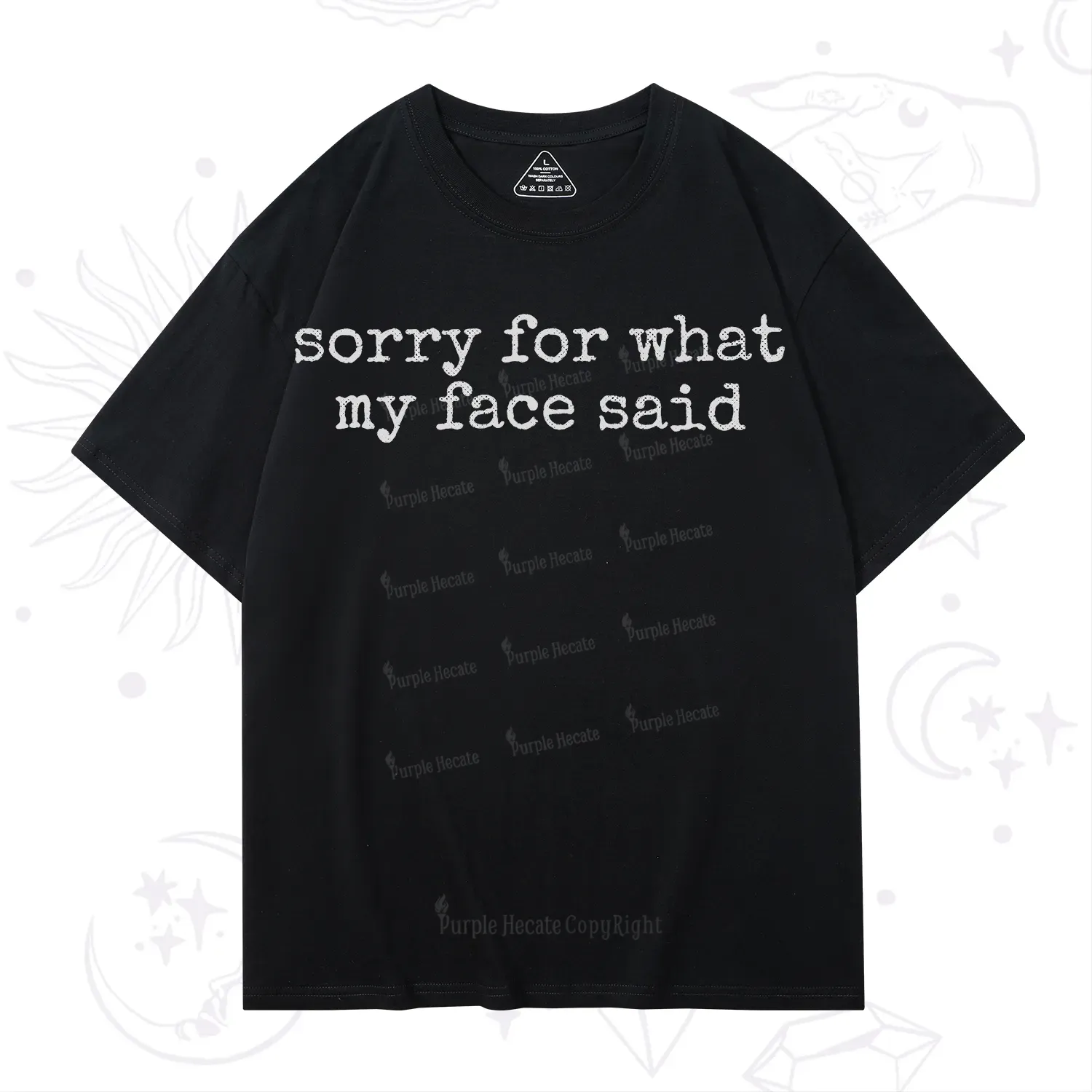 Purplehecate Sorry for What My Face Said T-Shirt