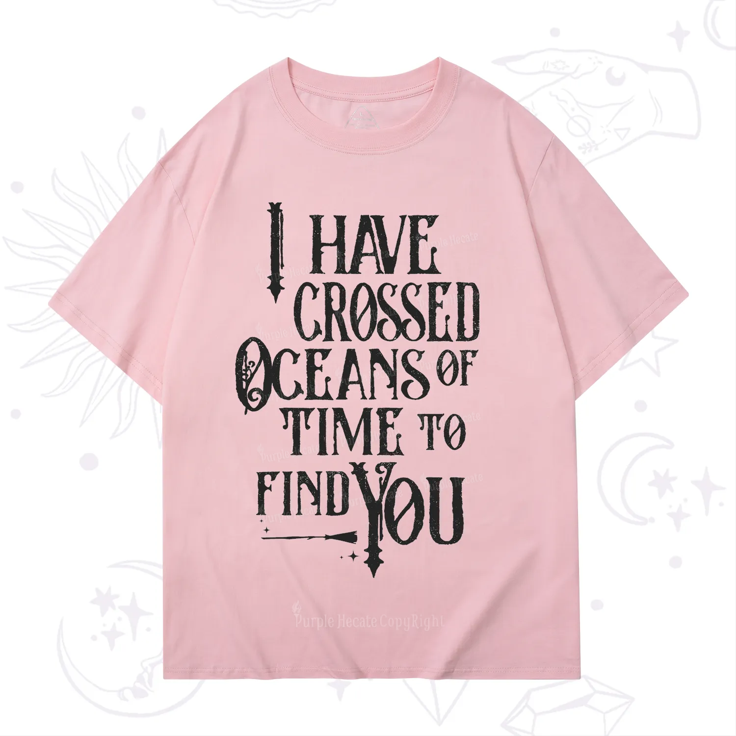 Purplehecate Across Oceans of Time I Found You T-Shirt