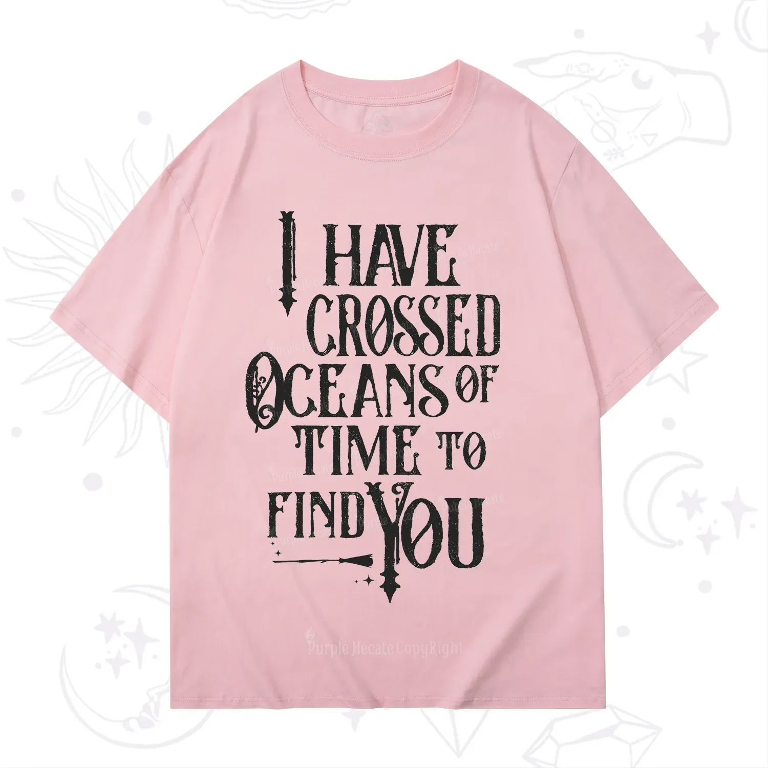 Purplehecate Across Oceans of Time I Found You T-Shirt
