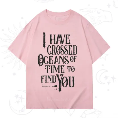 Purplehecate Across Oceans of Time I Found You T-Shirt