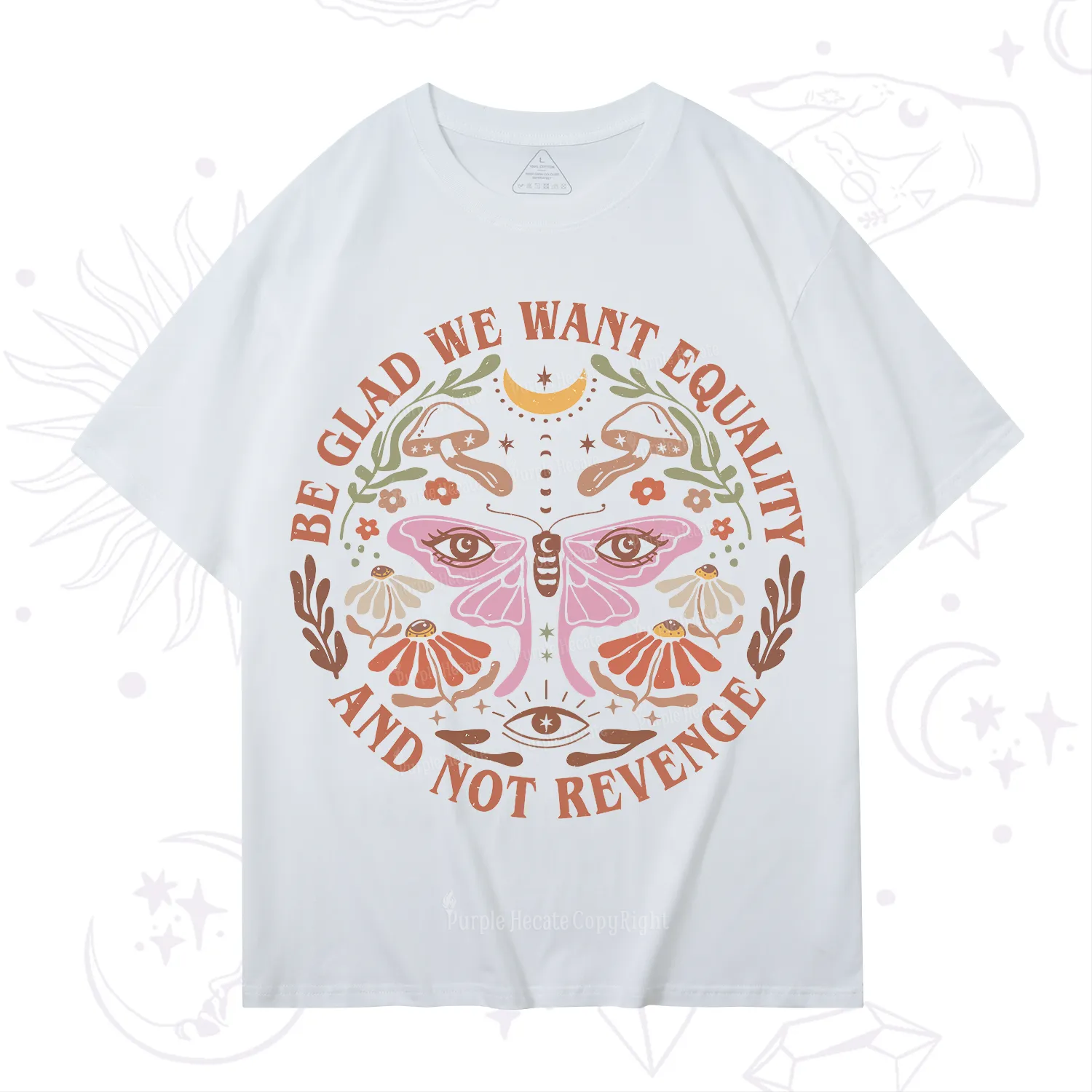 Purplehecate Be Glad We Want Equality T-Shirt