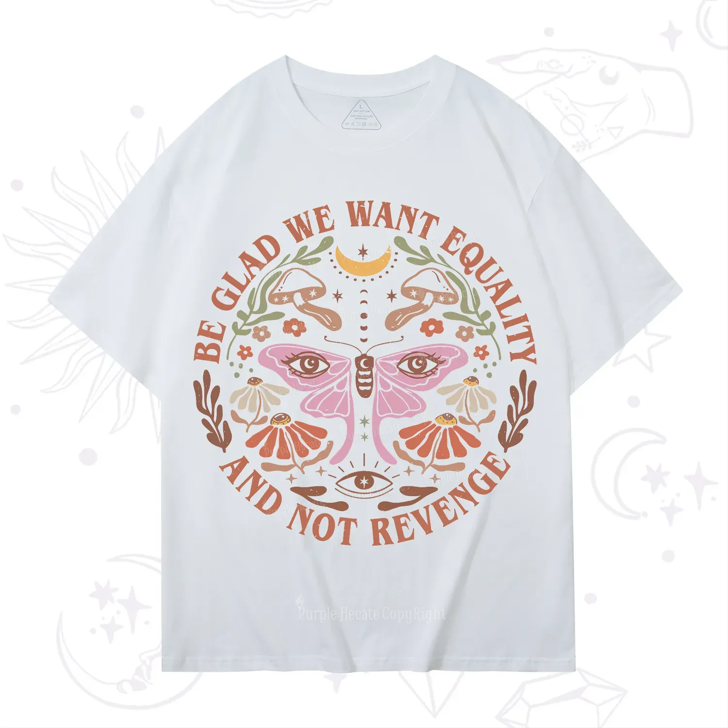 Purplehecate Be Glad We Want Equality T-Shirt