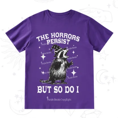 Purplehecate The Horrors Persist But So Do I T-Shirt