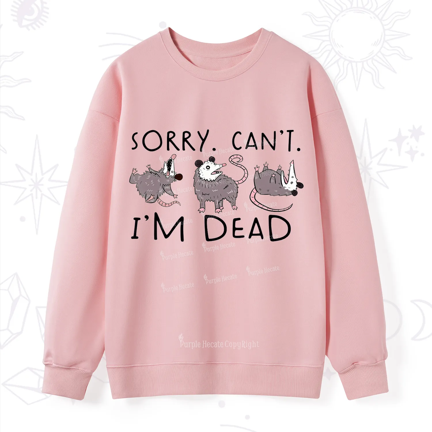 Purplehecate Funny Possum Sorry I Can't I'm Dead Sweatshirt