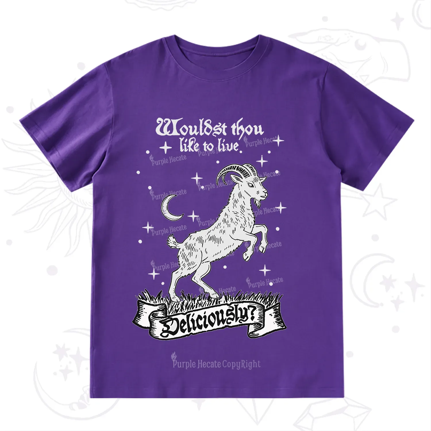 Purplehecate Wouldst Thou Like To Live Deliciously T-Shirt